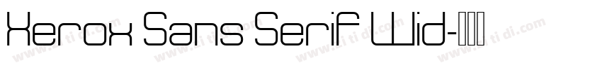 Xerox Sans Serif Wid字体转换